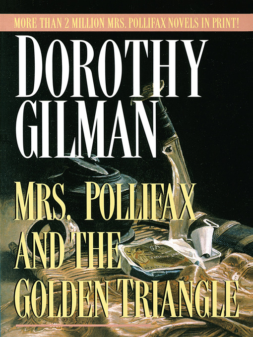 Title details for Mrs. Pollifax and the Golden Triangle by Dorothy Gilman - Available